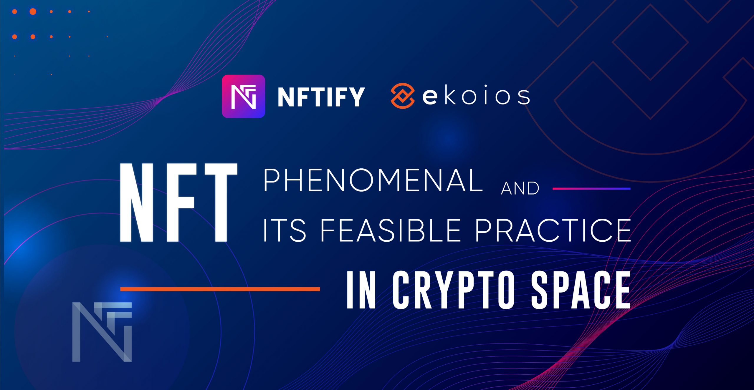 NFT phenomenal and its feasible practice in crypto space