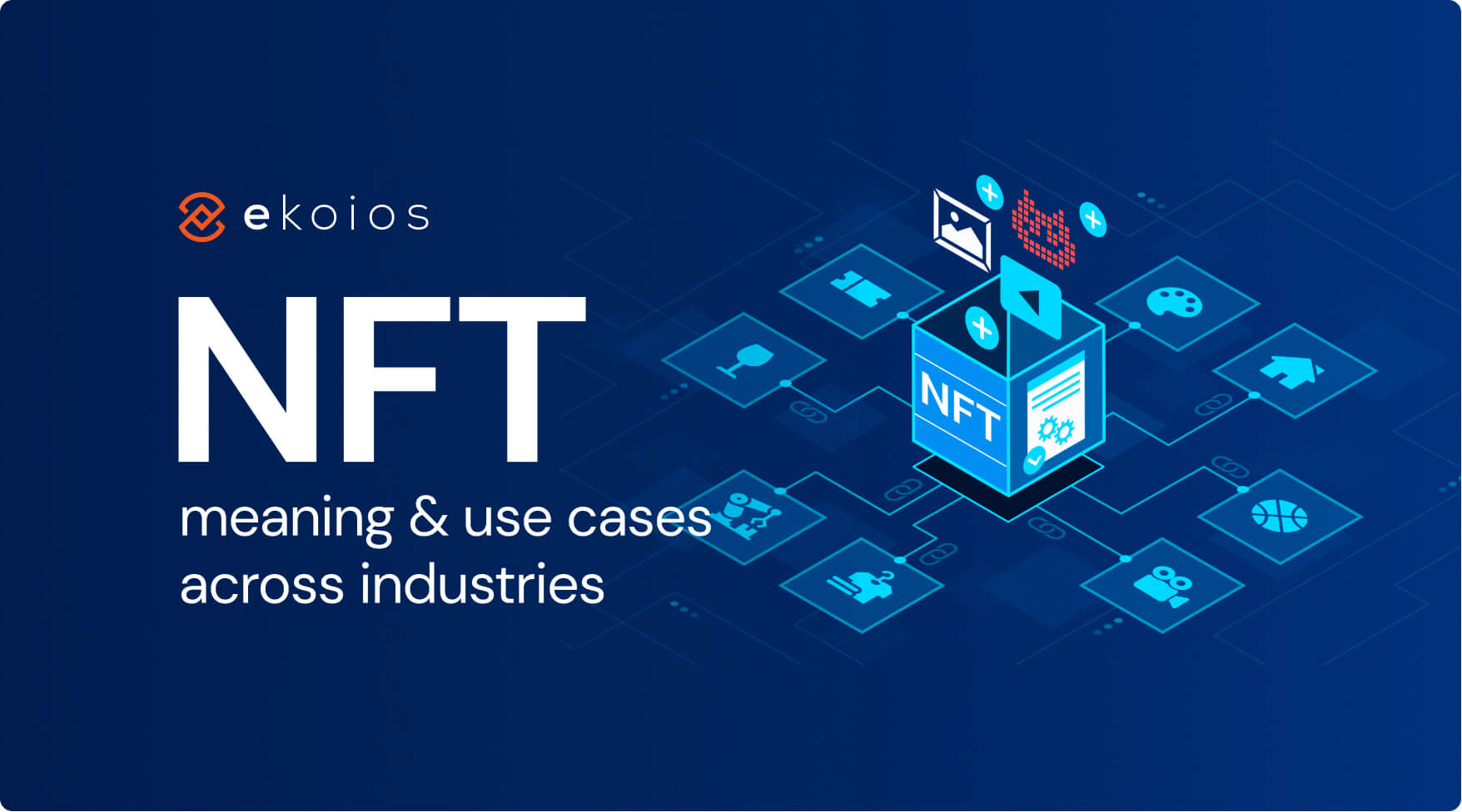 NFTの意味と業界横断的な実現可能な事例