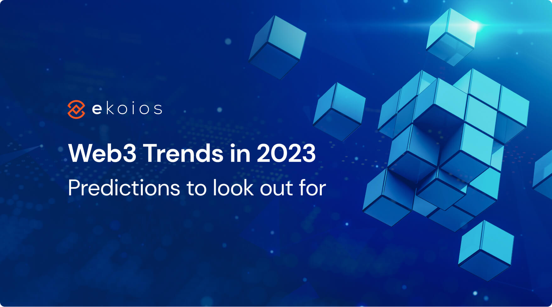 Web3 Trends Forecast for 2023: What to Anticipate