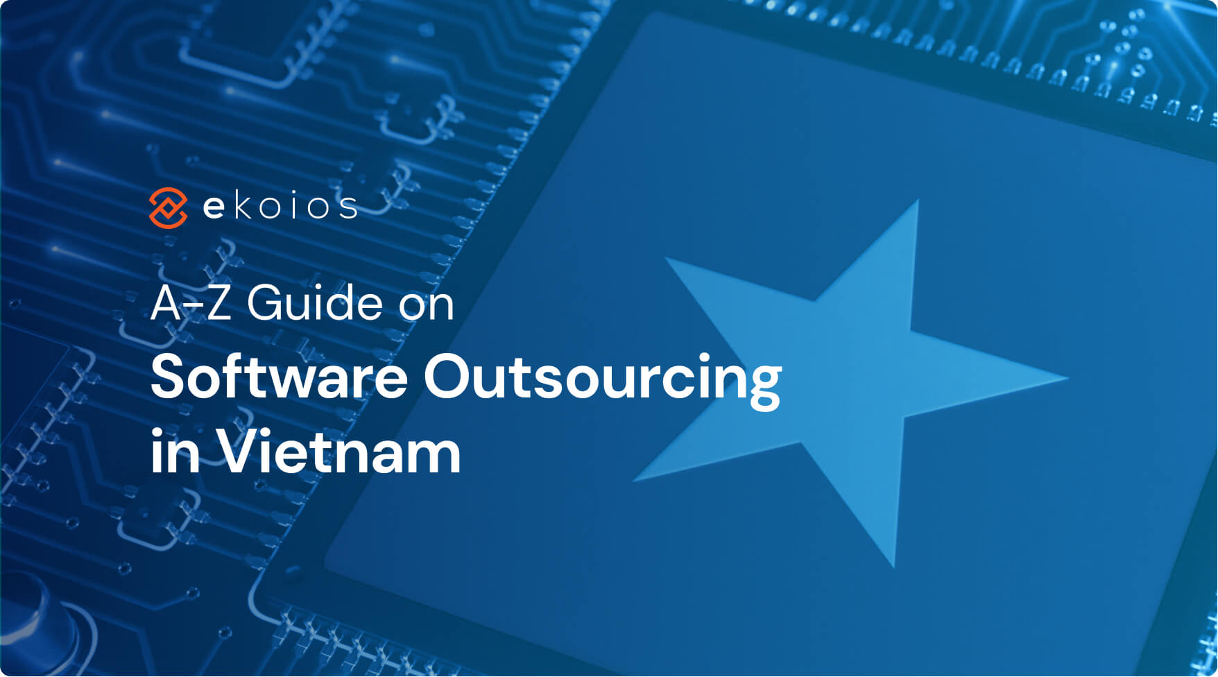 A-Z Guide on Software Outsourcing in Vietnam — Plus Top 20+ Companies List