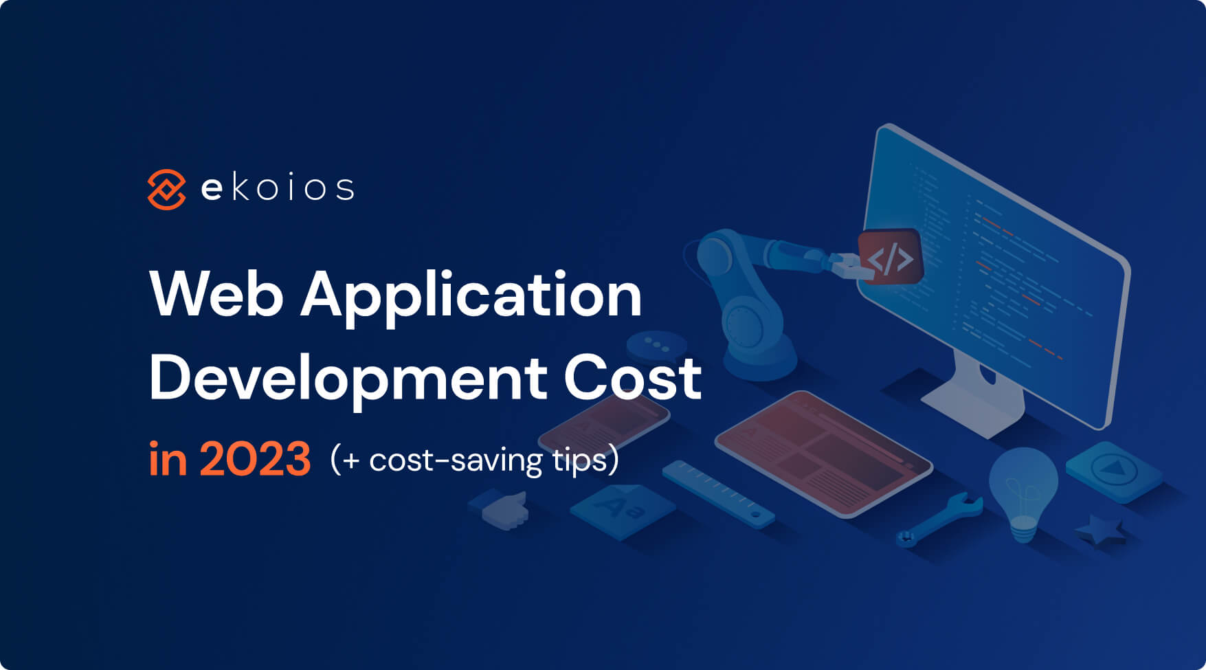 Web Applications Development Cost &#8211; 2023 updated? (plus cost-saving tips)