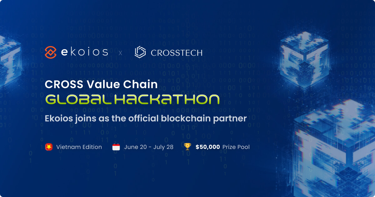 Ekoios X CROSS Value Chain Hackathon: Build on the next-gen Layer-1 blockchain and infrastructure CVC