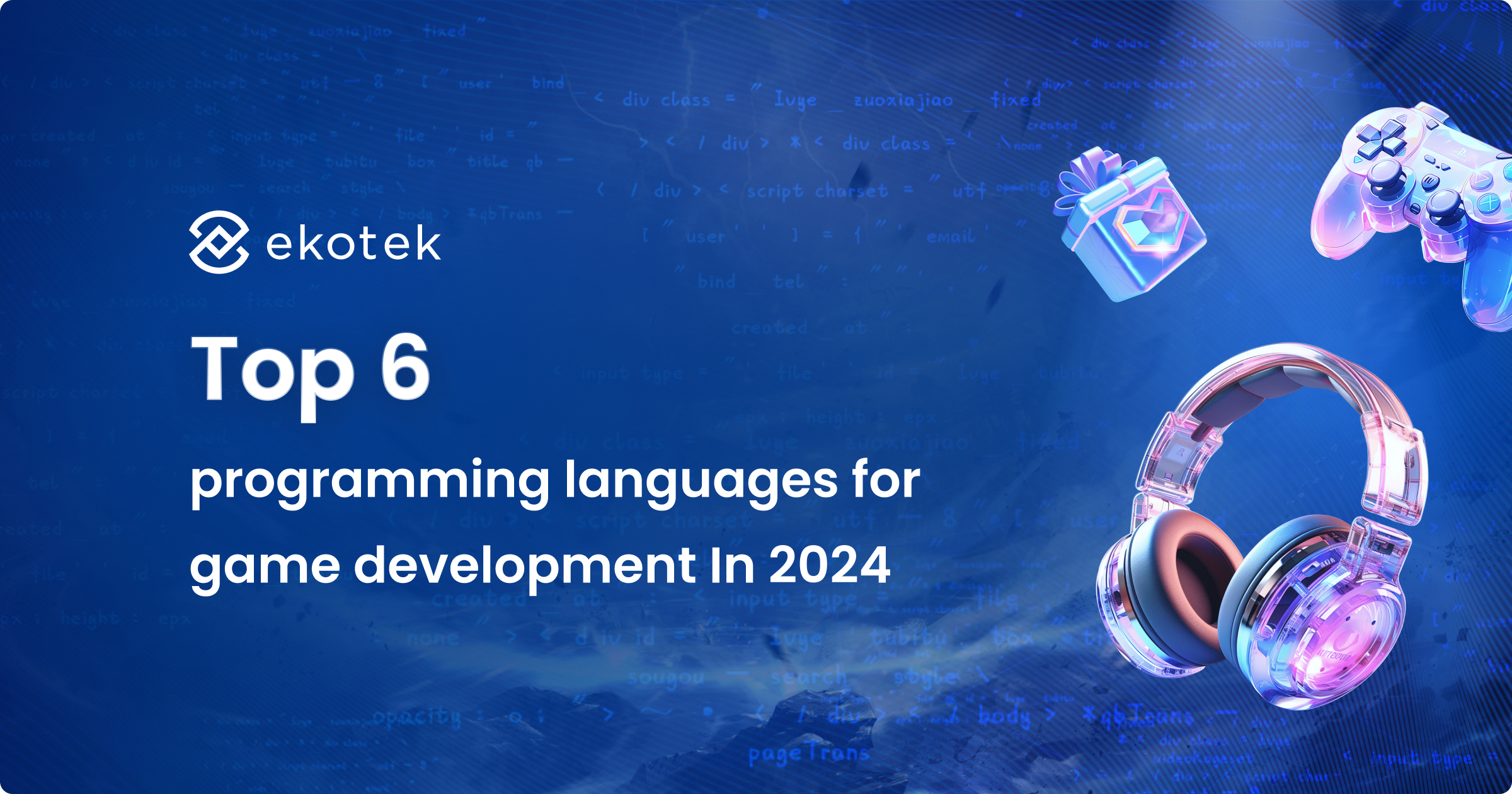 Top 6 Best Programming Languages for Game Development In 2024