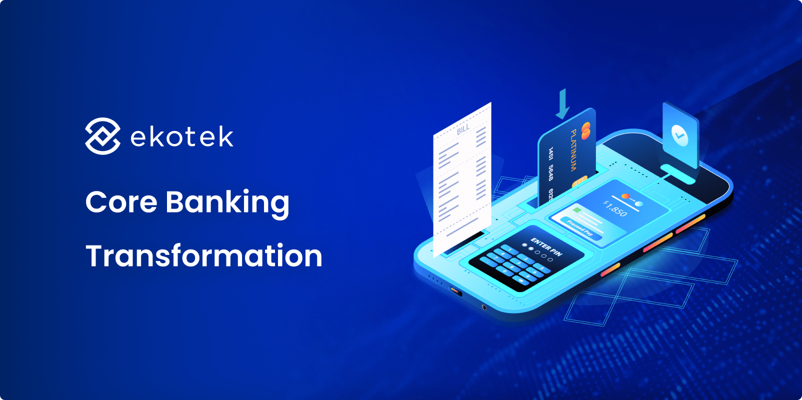 Core Banking Transformation: A Comprehensive Guide to Strategic Modernization