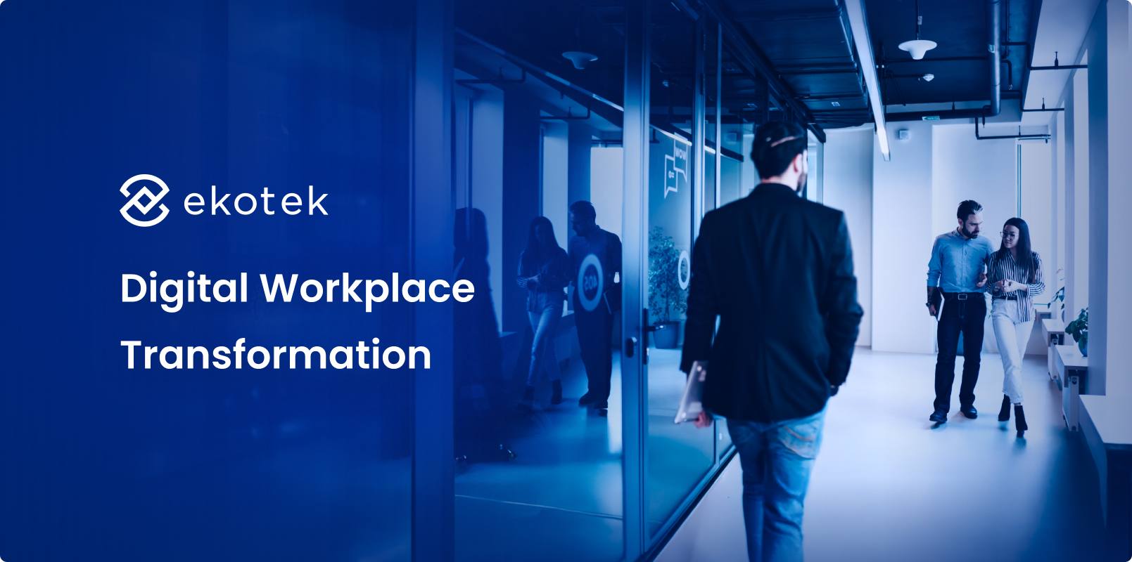 Digital Workplace Transformation: Key Steps for Enterprises