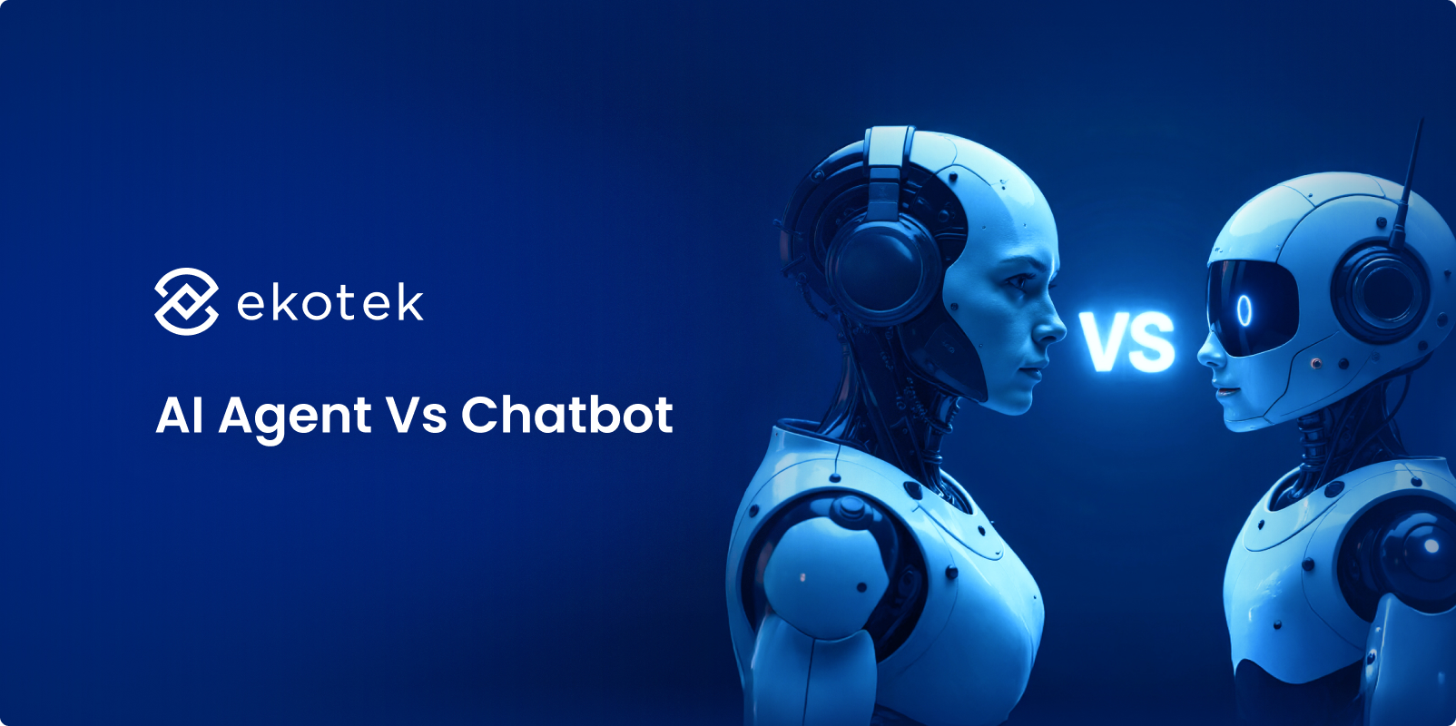 AI Agent Vs Chatbot: Which Fits Your Business Best?